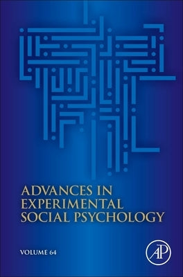 Advances in Experimental Social Psychology: Volume 64 by Gawronski, Bertram