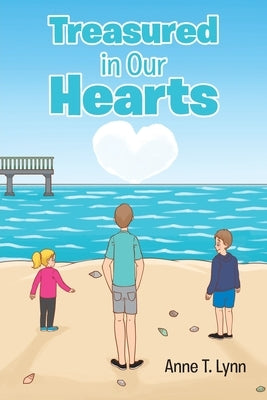 Treasured in Our Hearts by Lynn, Anne T.