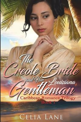 The Creole Bride and Her Louisiana Gentleman by Lane, Celia