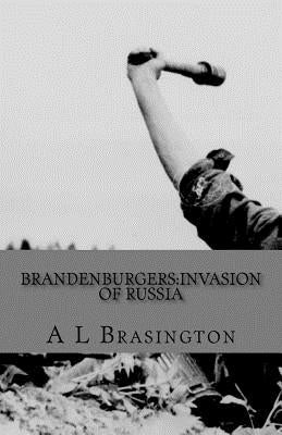 Brandenburgers: Invasion of Russia: Saint Vladimir's Tears and the Czar's Gold by Brasington, A. L.