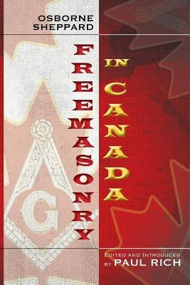 Freemasonry in Canada by Rich, Paul