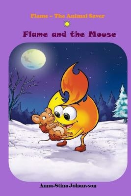 Flame and the Mouse, (Bedtime stories, Ages 5-8) by Johansson, Anna-Stina