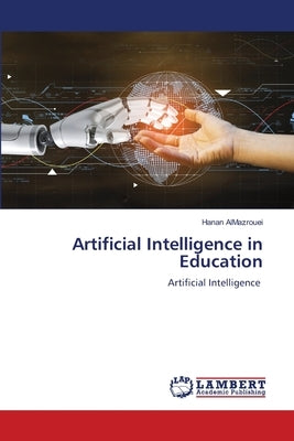 Artificial Intelligence in Education by Almazrouei, Hanan