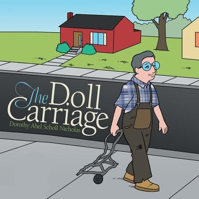 The Doll Carriage by Nicholas, Dorothy Abel Scholl