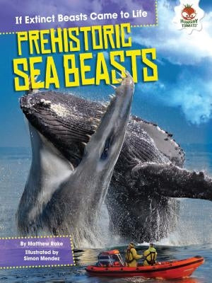 Prehistoric Sea Beasts by Rake, Matthew