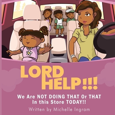 Lord Help!!! by Ingram, Michelle