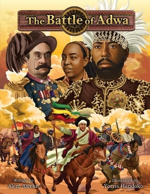 The Battle of Adwa by Embiale, Alem Aweke
