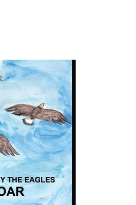 I Know Why The Eagles Soar: A Collection of Poems by Kirwan, Shirley