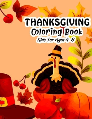 Thanksgiving Coloring Book for Kids Ages 4-8: Fun Blessing Thanksgiving Toddler and Preschool Turkey & Other Cute Stuff Coloring and Guessing Game For by Publishing, Hester Riemer