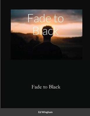 Fade to Black by Wingham, Edwin