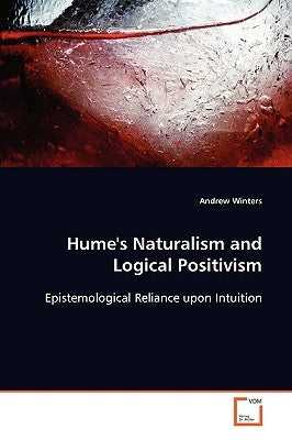 Hume's Naturalism and Logical Positivism by Winters, Andrew