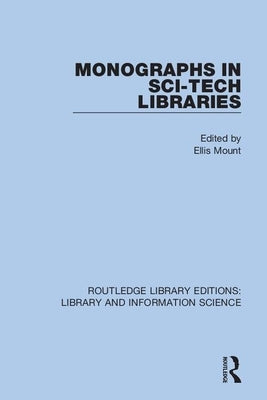 Monographs in Sci-Tech Libraries by Mount, Ellis