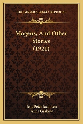 Mogens, And Other Stories (1921) by Jacobsen, Jens Peter