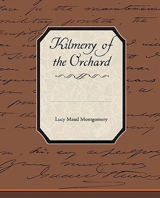 Kilmeny of the Orchard by Montgomery, Lucy Maud