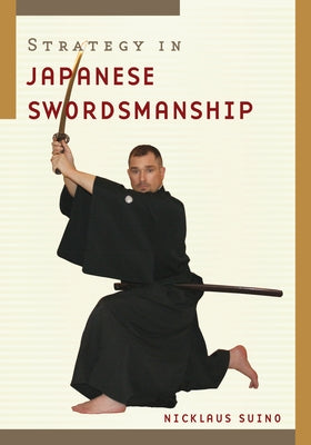 Strategy in Japanese Swordsmanship by Suino, Nicklaus