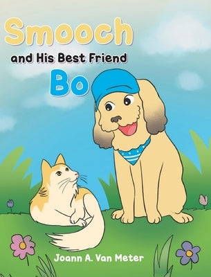 Smooch and His Best Friend Bo by Van Meter, Joann A.