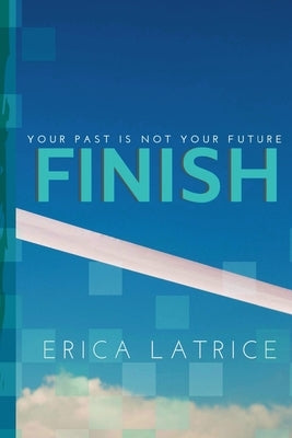Finish by Latrice, Erica