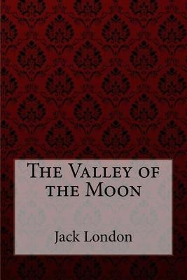 The Valley of the Moon Jack London by Benitez, Paula