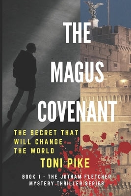 The Magus Covenant: The secret that will change the world by Pike, Toni