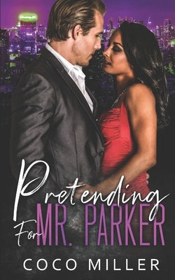 Pretending For Mr. Parker: BWWM Fake Fiancee Romance by Miller, Coco