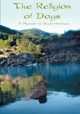 The Religion of Dogs by Hoffman, David