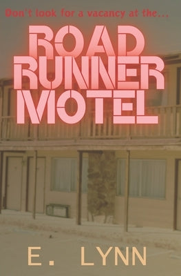 Roadrunner Motel by Lynn, E.