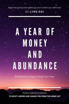 A Year of Money and Abundance by Ooi, Li-Ling