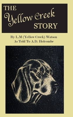 The Yellow Creek Story by Watson, L. M.