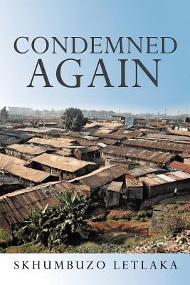 Condemned Again by Letlaka, Skhumbuzo