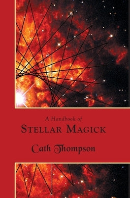 A Handbook of Stellar Magick by Thompson, Cath