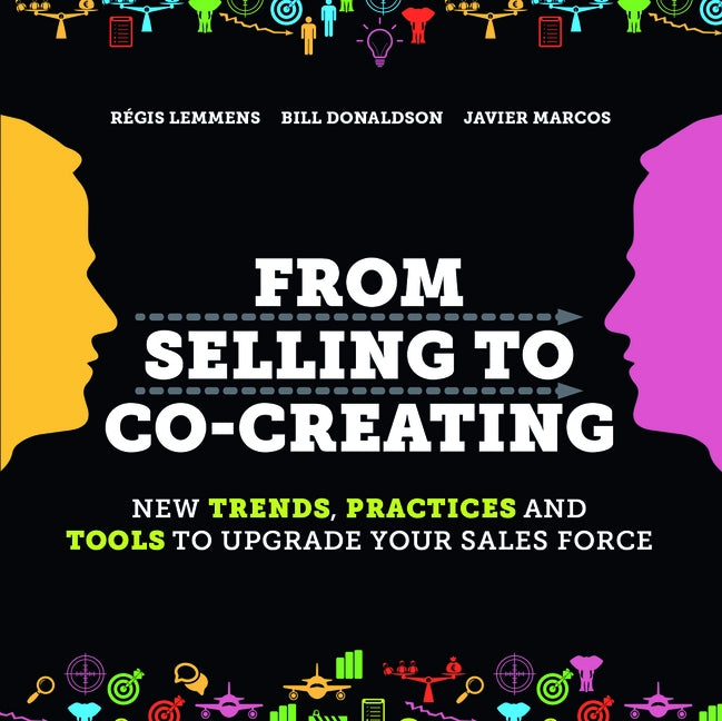 From Selling to Co-Creating by Lemmens, Régis