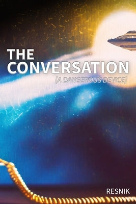 The Conversation: A Dangerous Device by Resnik