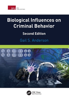 Biological Influences on Criminal Behavior by Anderson, Gail