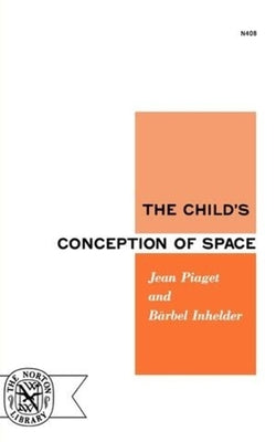 The Child's Conception of Space by Piaget, Jean Jean