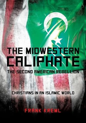 The Midwestern Caliphate by Kreml, Frank