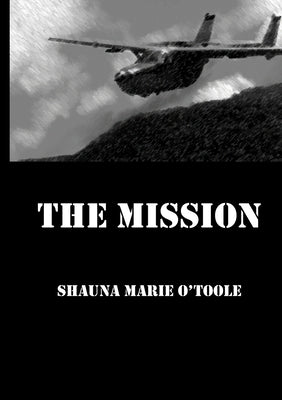 The Mission by O'Toole, Shauna