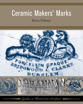 Ceramic Makers' Marks by Gibson, Erica