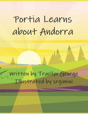 Portia Learns about Andorra by George, Tracilyn