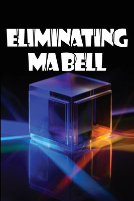 Eliminating Ma Bell: The Complete Truth Regarding VoIP Phones: The Complete Truth Concerning VoIP Phones by Wolves, Kristine