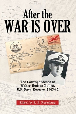 After the War is Over by Rosenburg, R. B.