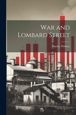 War and Lombard Street by Withers, Hartley