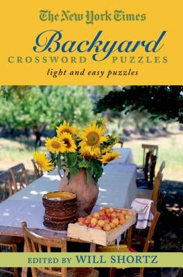 The New York Times Backyard Crossword Puzzles: Light and Easy Puzzles by New York Times