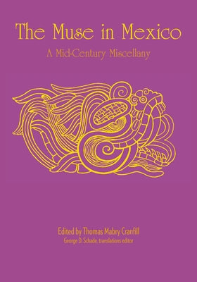 The Muse in Mexico: A Mid-Century Miscellany by Cranfill, Thomas Mabry