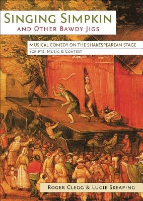 Singing Simpkin and other Bawdy Jigs by Clegg, Roger