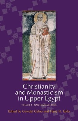Reading Sample Christianity and Monasticism in Upper Egypt: Volume 2: Nag Hammadi-Esna by Gabra, Gawdat