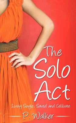 The Solo Act by Walker, P.
