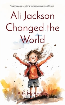 Ali Jackson Changed the World by McAdams, A. G.
