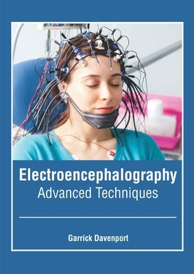 Electroencephalography: Advanced Techniques by Davenport, Garrick