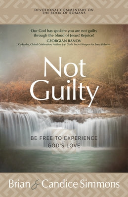 Not Guilty: Be Free to Experience God's Love by Simmons, Brian