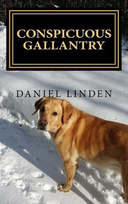 Conspicuous Gallantry by Linden, Daniel